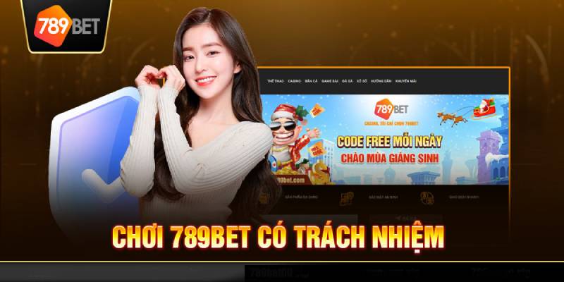 Cam Kết Của 789BET Với Chơi Có Trách Nhiệm