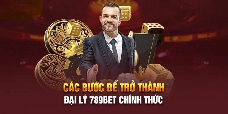 Dai Ly 789BET Co Hoi Hop Tac Kiem Hoa Hong Tien Ty