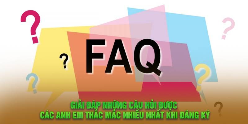 FAQ Về Đăng Ký Tài Khoản