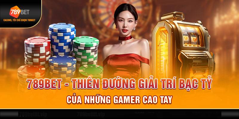 Giới Thiệu Chung Về 789BET