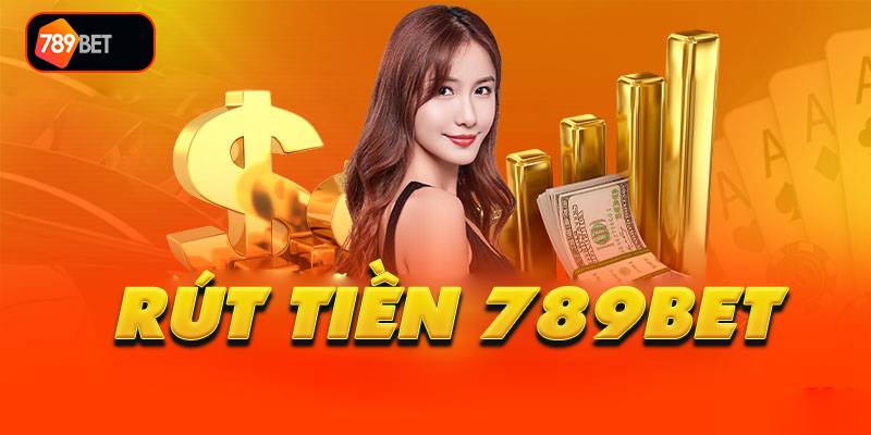 Huong Dan Rut Tien 789BET Ve Tai Khoan Chi 2 Phut