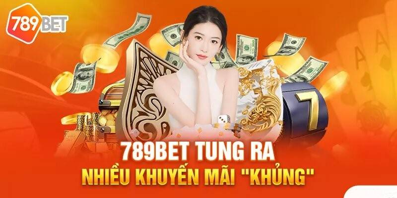 Loi Ich Khi Tham Gia Khuyen Mai Tai 789BET